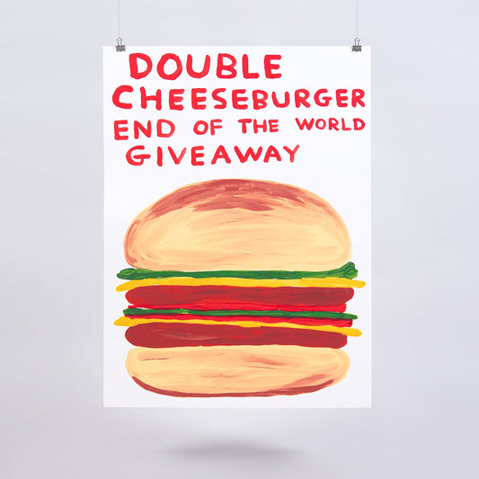 “Double Cheeseburger End of the World Giveaway” Screenprint