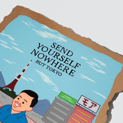 Send Yourself Nowhere But Tokyo Silkscreen on Cardboard